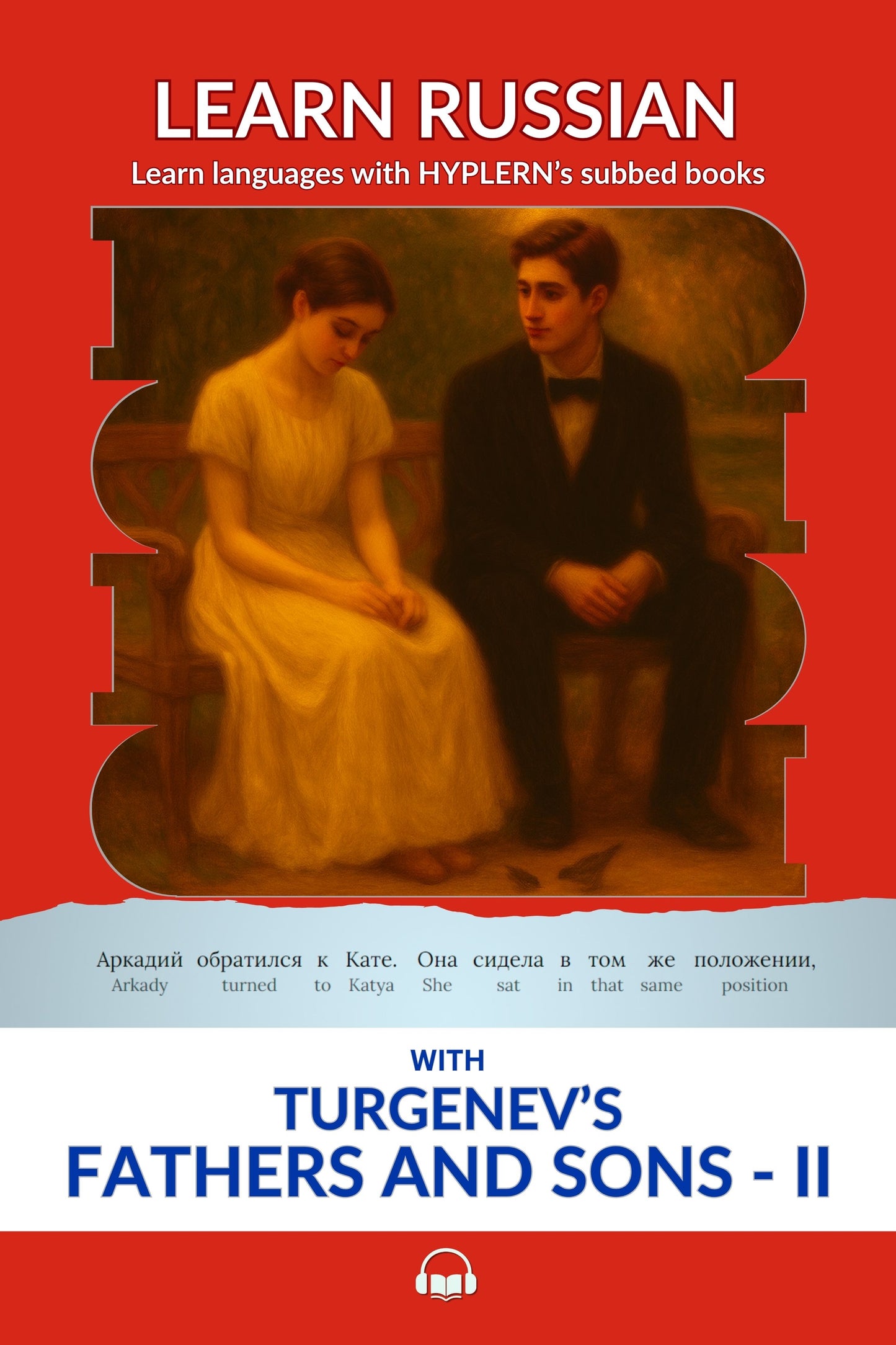 HypLern - Learn Russian with Turgenev's Fathers and Sons - Part II - Interlinear PDF and Epub