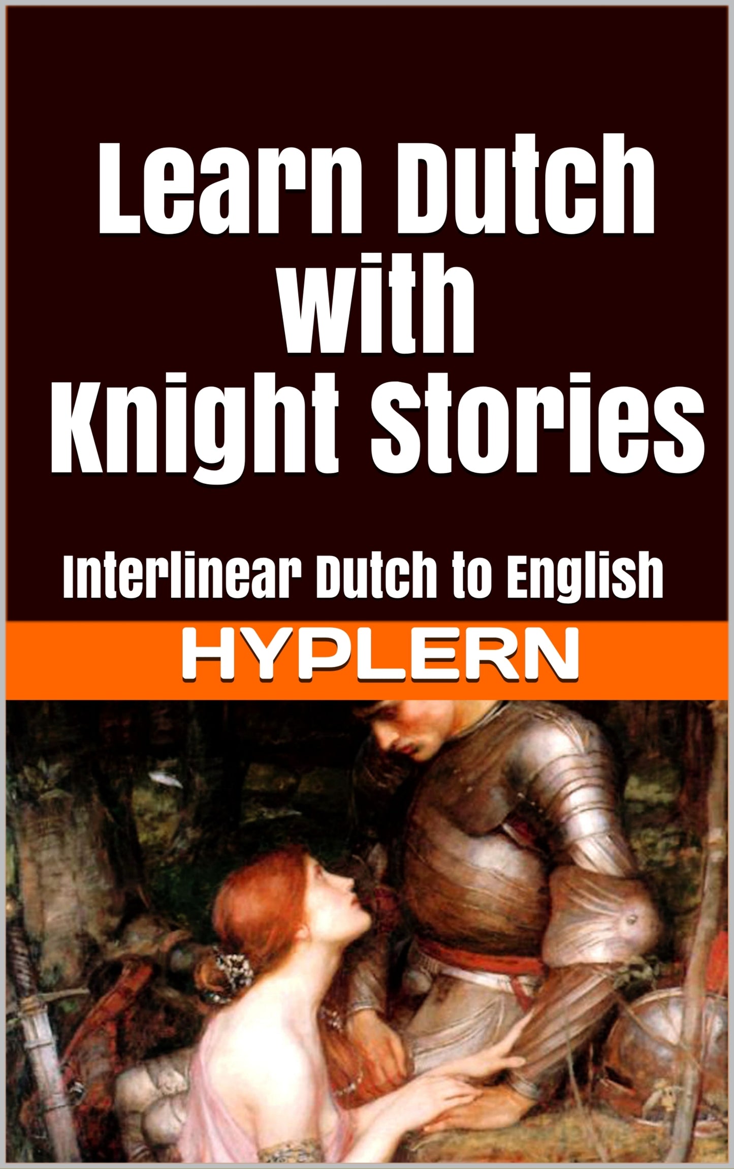 HypLern - Learn Dutch With Knight Stories - Interlinear PDF, Epub, Mobi and Audio