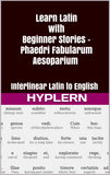 HypLern - Learn Latin With Beginner Stories: Fabularum Aesoparium - Interlinear PDF and Epub