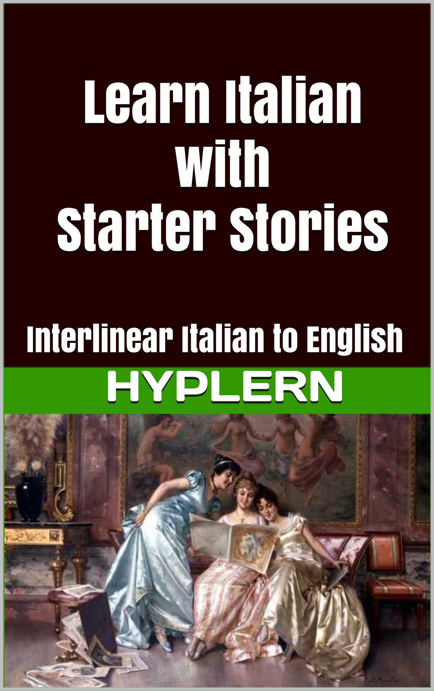HypLern - Learn Italian with Starter Stories - Interlinear PDF, Epub, Mobi and audio