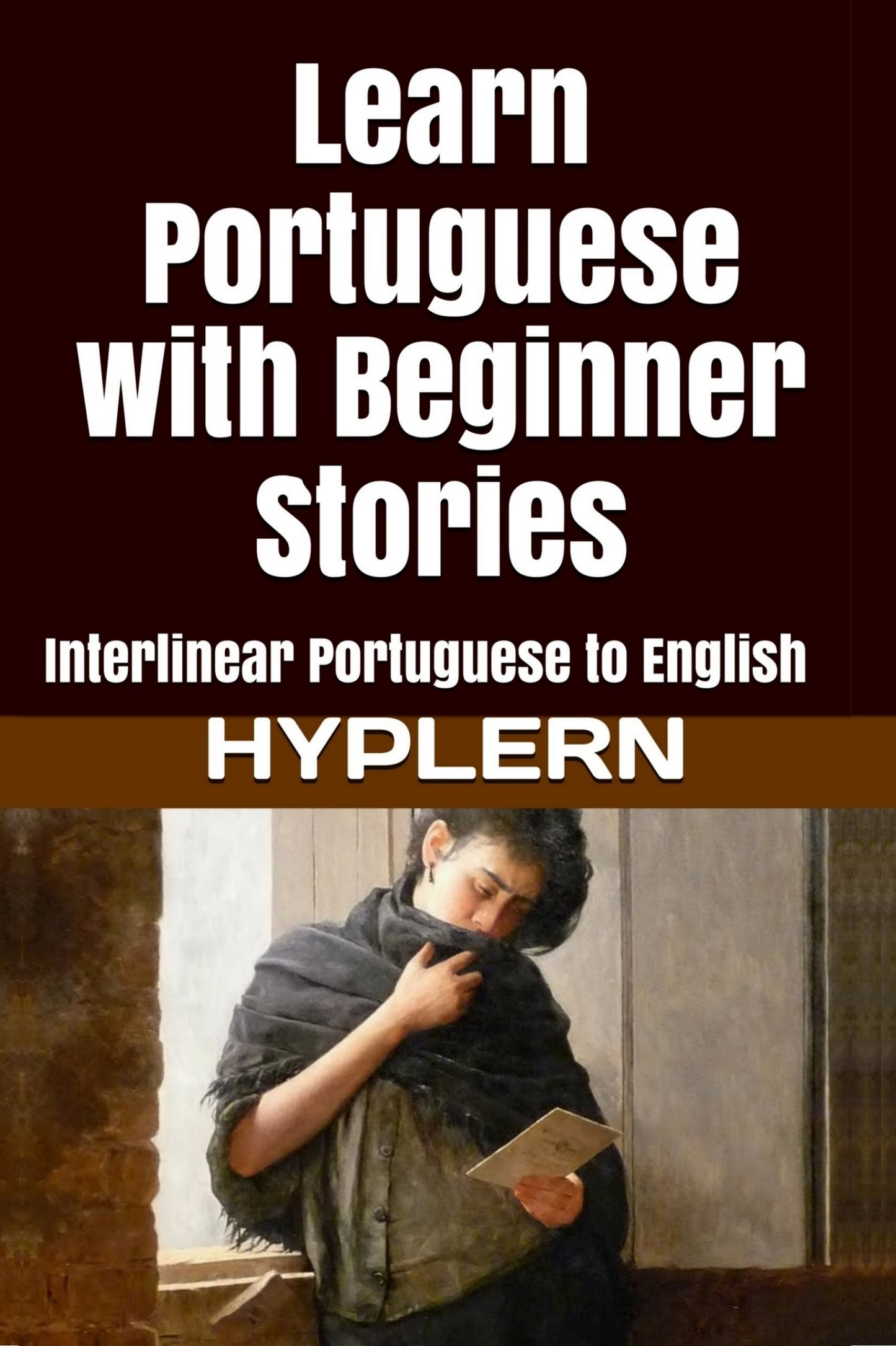 HypLern - Learn Portuguese with Beginner Stories - Interlinear PDF, Epub, Mobi and Audio