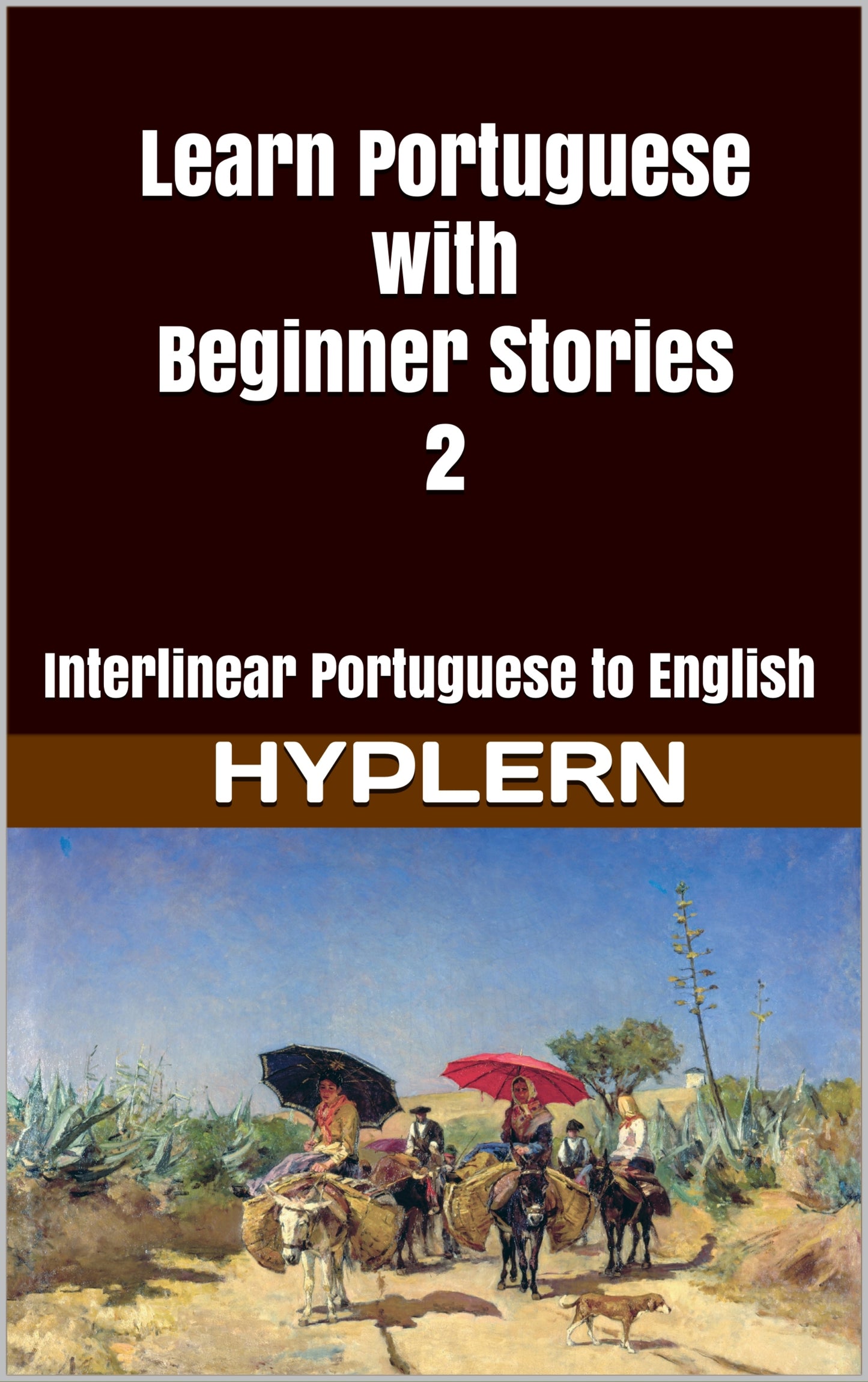 HypLern - Learn Portuguese with Beginner Stories 2 - Interlinear PDF, Epub, Mobi and audio