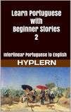 HypLern - Learn Portuguese with Beginner Stories 2 - Interlinear PDF, Epub, Mobi and Free Audio
