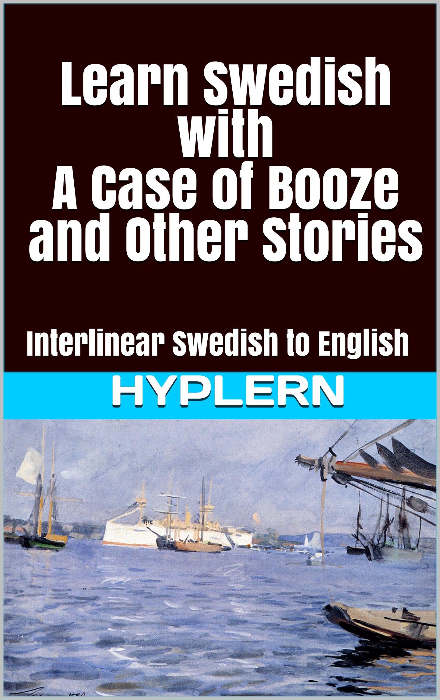 HypLern - Learn Swedish With A Case of Booze and Other Stories - Interlinear PDF, Epub, Mobi and audio