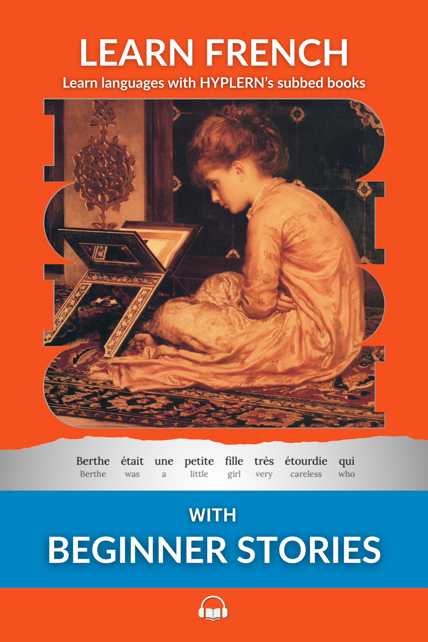 HypLern - Learn French With Beginner Stories - Interlinear PDF, Epub, Mobi and audio