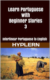 HypLern - Learn Portuguese with Beginner Stories 3 - Interlinear PDF, Epub, Mobi and Free Audio