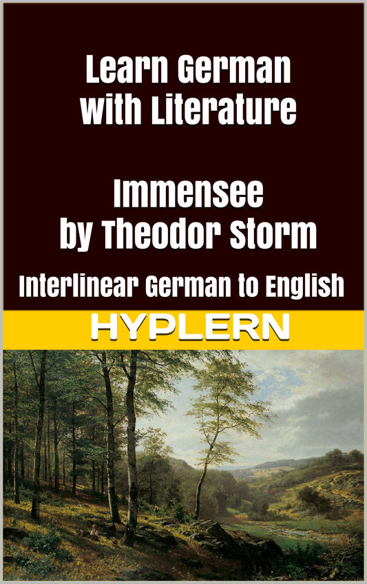 HypLern - Learn German With Literature: Immensee by Theodor Storm - Interlinear PDF, Epubs, Mobi and audio