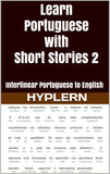 HypLern - Learn Portuguese with Short Stories 2 - Interlinear PDF, Epub, Mobi and Free Audio