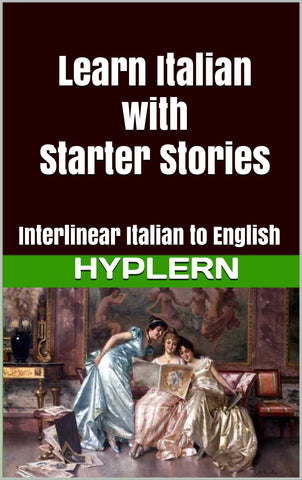 HypLern - Learn Italian with Starter Stories - Interlinear PDF, Epub, Mobi and Free Audio
