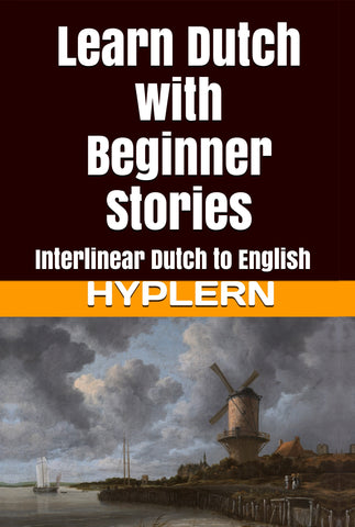 HypLern - Learn Dutch With Beginner Stories - Interlinear PDF, Epub, Mobi and Audio