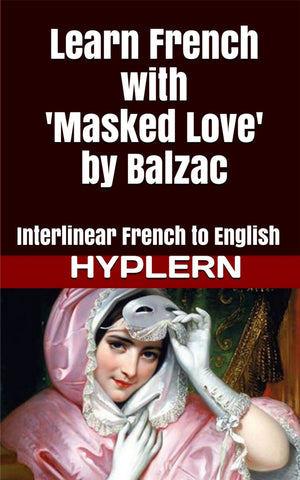 HypLern - Learn French With The Novel Masked Love - Interlinear PDF or Epub