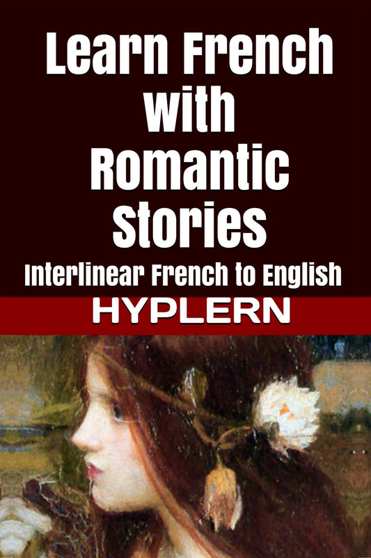 HypLern - Learn French With Romantic Stories - Interlinear PDF, Epub, Mobi and audio