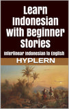 HypLern - Learn Indonesian - Beginner Stories - Interlinear PDF, Epub and Mobi