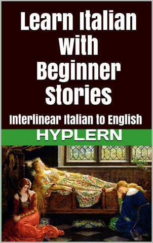 HypLern - Learn Italian with Beginner Stories - Interlinear PDF, Epub, Mobi and Mp3s