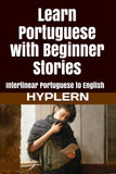 HypLern - Learn Portuguese with Beginner Stories - Interlinear PDF, Epub, Mobi and Audio