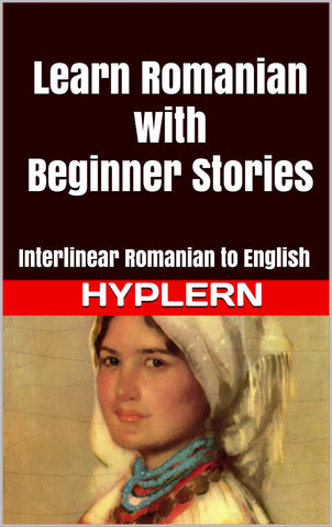 HypLern - Learn Romanian With Beginner Stories - Interlinear PDF, Epub, Mobi