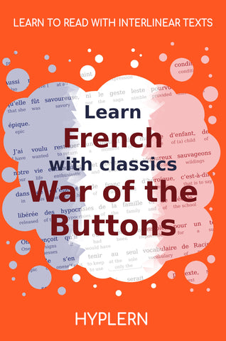 HypLern - Learn French With War of the Buttons - Interlinear PDF and Epubs