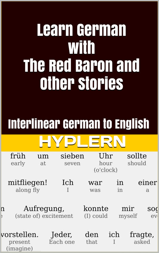 HypLern - Learn German With The Red Baron and Other Stories - Interlinear PDF, Epub, Mobi and audio