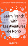 HypLern - Learn French With The Adventures of Nono - Interlinear PDF and Epubs