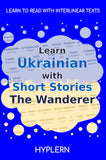 Learn Ukrainian with Short Stories: The Wanderer