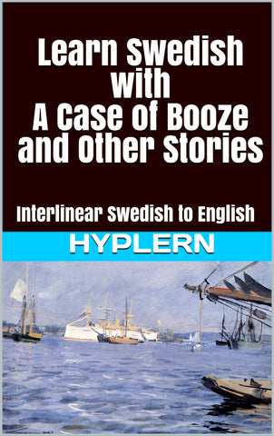 HypLern - Learn Swedish With A Case of Booze and Other Stories - Interlinear PDF, Epub, Mobi and Free Audio